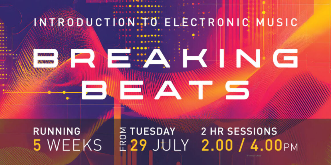 Breaking Beats: An Introduction to Electronic Music