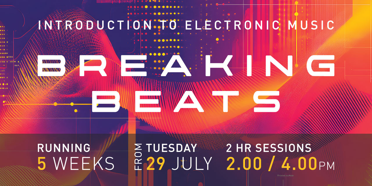 Breaking Beats: An Introduction to Electronic Music Breaking Beats: An Introduction to Electronic Music